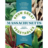 Grow Great Vegetables in Massachusetts - Paperback