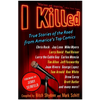 I Killed: True Stories of the Road from America's Top Comics - Paperback