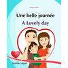 Bilingue Enfant: Une Belle Journée. A lovely day: Un livre d'images pour les enfants (Edition bilingue français-anglais), Livre enfant - Paperback