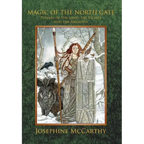 Magic of the North Gate: Powers of the Land, the Stones and the Ancients - Hardcover