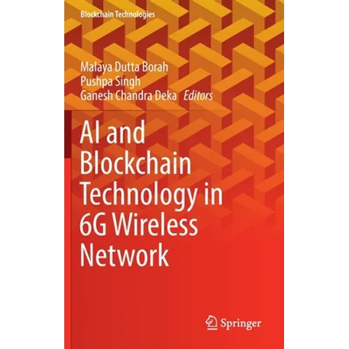 AI and Blockchain Technology in 6g Wireless Network - Hardcover