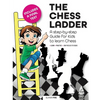 The Chess Ladder: A Step-by-step Guide for Kids to Learn Chess - Paperback