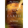 When Heaven Invades Earth for Teens: Your Guide to God's Supernatural Power - Paperback