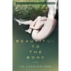 Beautiful to the Bone: A psychological suspense novel - Paperback
