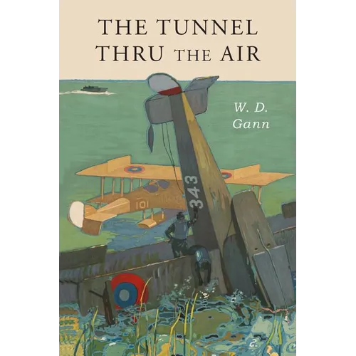 Tunnel Thru the Air: Or Looking Back From 1940 - Paperback
