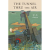 Tunnel Thru the Air: Or Looking Back From 1940 - Paperback