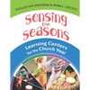 Sensing the Seasons: Learning Centers for the Church Year - Paperback