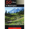 Explorer's Guide 50 Hikes in Washington: Walks, Hikes, and Backpacks in the Evergreen State - Paperback
