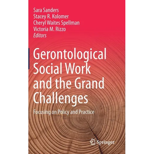Gerontological Social Work and the Grand Challenges: Focusing on Policy and Practice - Hardcover