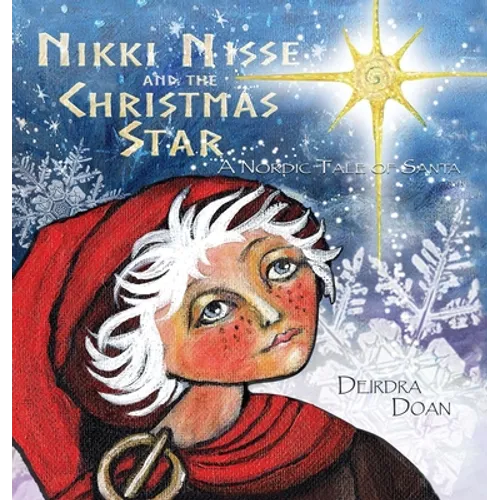 Nikki Nisse and the Christmas Star: A Nordic Tale of Santa - Hardcover