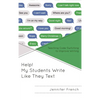 Help! My Students Write Like They Text: Teaching Code-Switching to Improve Writing - Hardcover