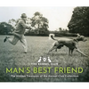 Man's Best Friend: The Hidden Treasures of the Kennel Club Archives - Hardcover
