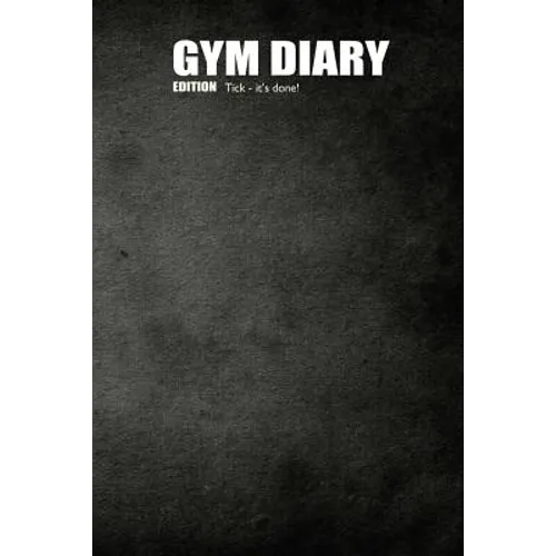 Gym Diary: Tick - It's Done! - Paperback