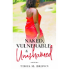 Naked, Vulnerable, & Unashamed - Paperback