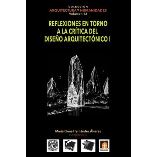Volumen 13 Reflexiones en torno a la crítica al diseño arquitectónico I - Paperback