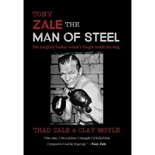 Tony Zale: The Man of Steel - Hardcover