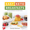 Easy Keto Breakfasts: 60+ Low-Carb Recipes to Jump-Start Your Day - Paperback