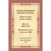 Lower Fairforest Baptist Church, Union County, South Carolina: Minutes 1809-1875, Membership Lists through 1906 - Paperback