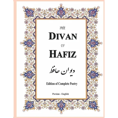 The Divan of Hafiz: Edition of Complete Poetry - Paperback