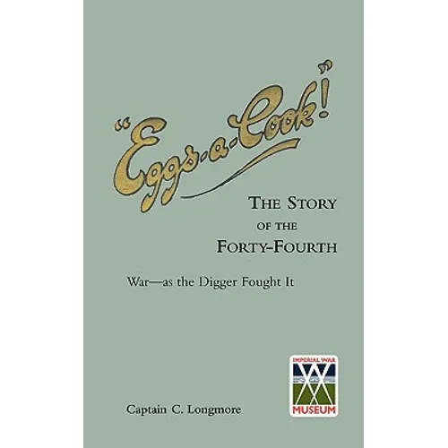 "EGGS-A-COOK !"The Story of the Forty-Fourth.Bn A.I.F.War-as the Digger Fought It - Paperback