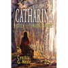 Catharine, Queen of the Tumbling Waters - Paperback