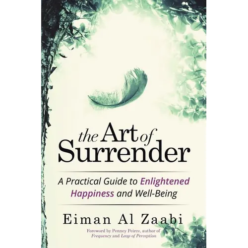 The Art of Surrender: A Practical Guide to Enlightened Happiness and Well-Being - Paperback