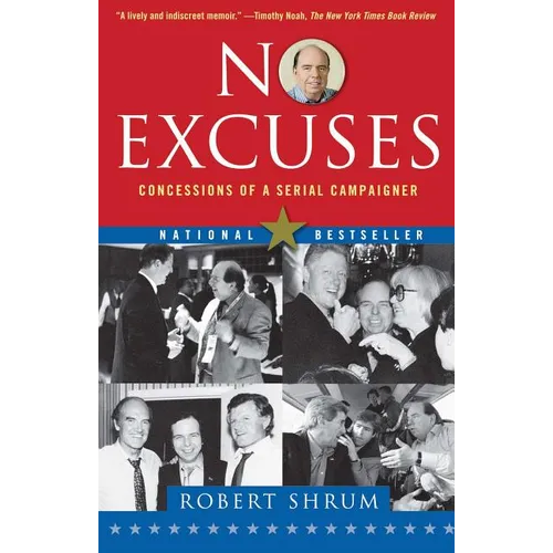 No Excuses: Concessions of a Serial Campaigner - Paperback