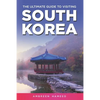 The Ultimate Guide to Visiting South Korea: Your Travel Guide Book to South Korea - Paperback
