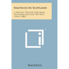 Nauticus in Scotland: A Tricycle Tour of 2,462 Miles, Including Skye and the West Coast (1882) - Paperback
