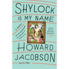 Shylock Is My Name: William Shakespeare's The Merchant of Venice Retold: A Novel - Paperback
