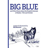 Big Blue: And Other Poems about the People and Animals of Alaska--The Last Frontier. - Paperback