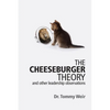 The Cheeseburger Theory: and other leadership observations - Paperback