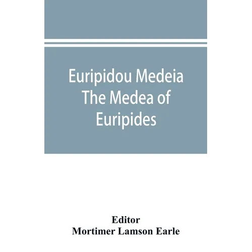 Euripidou Medeia; The Medea of Euripides - Paperback