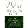 Believing God Day by Day: Growing Your Faith All Year Long - Hardcover