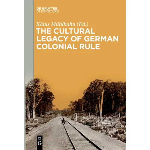 The Cultural Legacy of German Colonial Rule - Paperback
