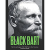 Black Bart: The Life and Legacy of the Wild West's Most Notorious Gentleman Bandit - Paperback