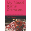 My Blood Runs Crimson: Just because you can doesn't mean you should. - Paperback