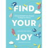 Find Your Joy: A Powerful Self-Care Journal to Help You Thrive - Paperback