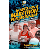 How To Run a Marathon For Beginners: Your Step-By-Step Guide To Running a Marathon For Beginners - Paperback