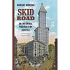 Skid Road: An Informal Portrait of Seattle - Paperback