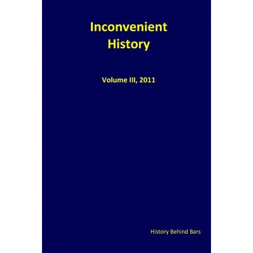 Inconvenient History, Vol III, 2011 - Paperback