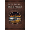 Duty Bound on the Union Pacific: One Man's Story of Building Lincoln's Transcontinental Railroad - Paperback