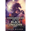 Commander Rex and the Black Unicorn - Paperback