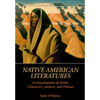 Native American Literatures: An Encyclopedia of Works, Characters, Authors, and Themes - Hardcover