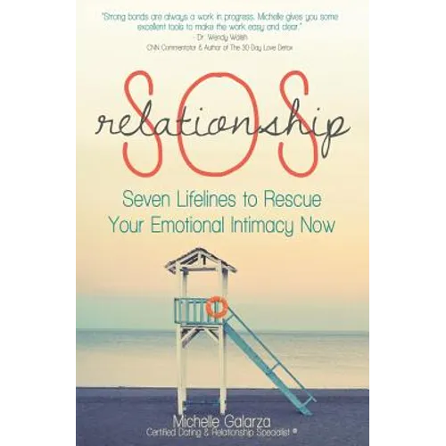 Relationship SOS: Seven Lifelines To Rescue Your Emotional Intimacy Now - Paperback