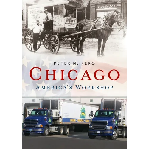 Chicago: America's Workshop - Paperback
