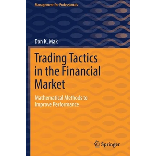 Trading Tactics in the Financial Market: Mathematical Methods to Improve Performance - Paperback