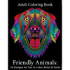 Adult Coloring Book: Friendly Animals: 50 Animals for You to Color, Relax & Smile - Paperback