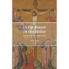 In the Bosom of the Father: Reflections on the Prologue of John - Paperback
