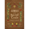 Comics and Sacred Texts: Reimagining Religion and Graphic Narratives - Hardcover